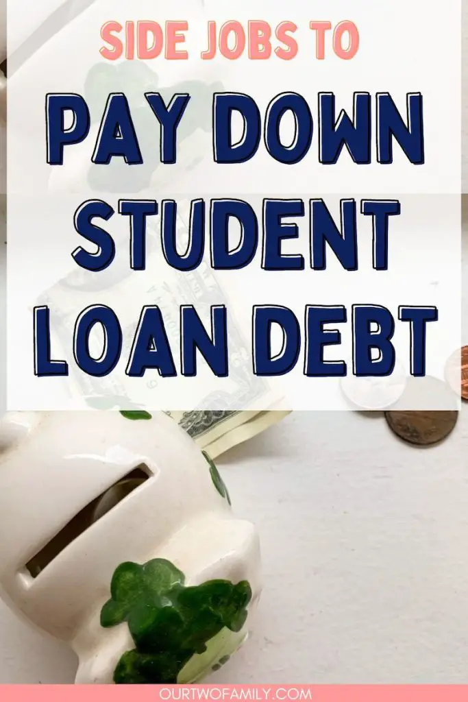 side jobs to pay off student loans